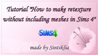 How to retexture without including meshes in Sims 4 at Sintiklia Sims