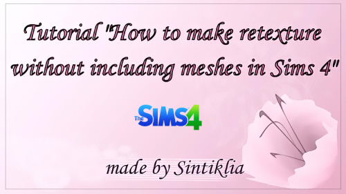 Sims 4 How to retexture without including meshes in Sims 4 at Sintiklia Sims