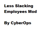 Less Slacking Employees Mod V2 by cyberops at Mod The Sims