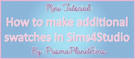Mini Tutorial How to Make Additional Swatches with Sims 4 Studio at Prisma Planet
