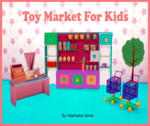 Sims 4 Toy Market for Kids Conversion 2t4 at Nathalia Sims