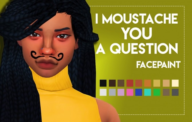Sims 4 I Moustache You a Question Facepaint by Weepingsimmer at SimsWorkshop