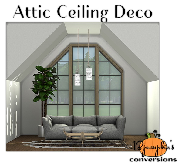 Sims 4 S2 to S4 Attic Ceiling Deco at 13pumpkin31