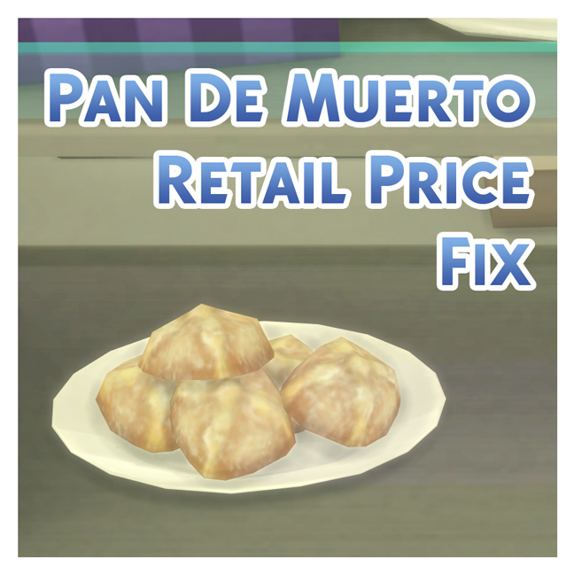 Sims 4 Pan De Muerto Retail Price Fix by Menaceman44 at Mod The Sims