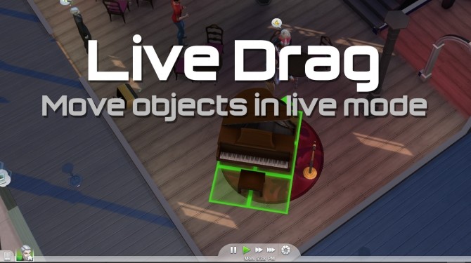 Sims 4 Live Drag Move Objects without Pausing by TwistedMexi at Mod The Sims