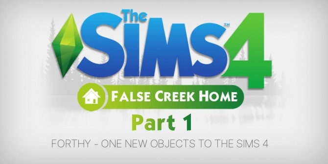 Sims 4 FALSE CREEK HOME fun Stuff Pack PART 1 at Pyszny Design