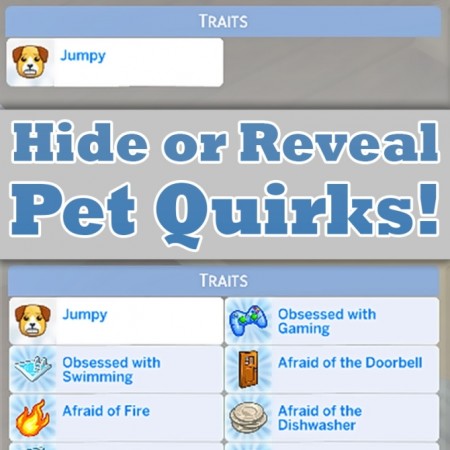Hide or Reveal Pet Quirks by MattBrancher at Mod The Sims