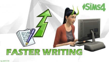 Faster Writing 4x, 2x, instant completed or slower2x by c821118 at Mod The Sims