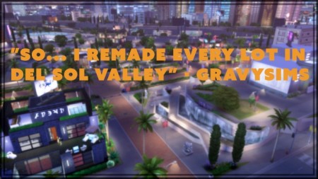 Every lot in Del Sol Valley rebuilted at GravySims