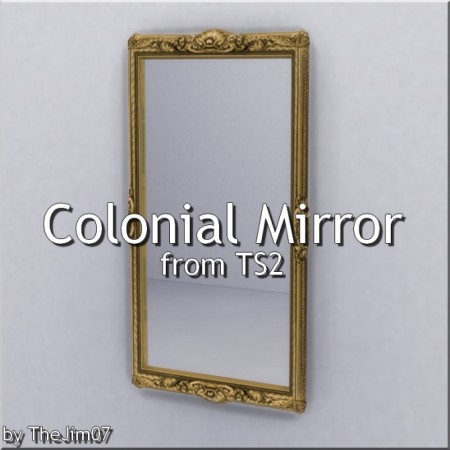 Colonial Mirror from TS2 by TheJim07 at Mod The Sims