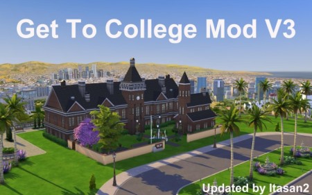Get To College Mod V3 by itasan2 at Mod The Sims