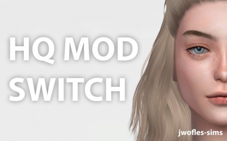 HQ Mod Switch by jwofles at Mod The Sims