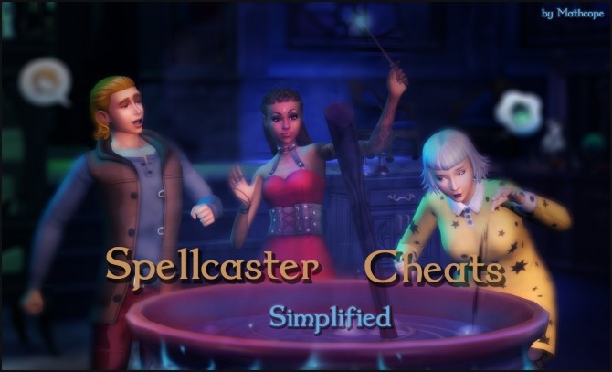 Sims 4 Spellcaster Cheats Simplified by mathcope at Mod The Sims