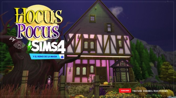 Sims 4 HOCUS POCUS   SANDERSON’S SISTERS HOUSE at RUSTIC SIMS