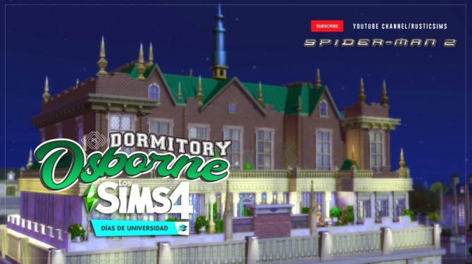 Sims 4 OSBORNE DORMITORY SPIDERMAN 2 at RUSTIC SIMS