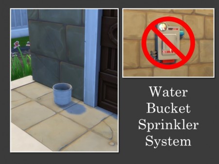 Water Bucket Sprinkler System by Teknikah at Mod The Sims