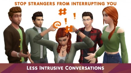 Less Intrusive Conversations by TURBODRIVER at Mod The Sims