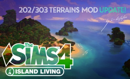 303 TERRAINS REPLACEMENT UPDATE – ISLAND LIVING at K-hippie