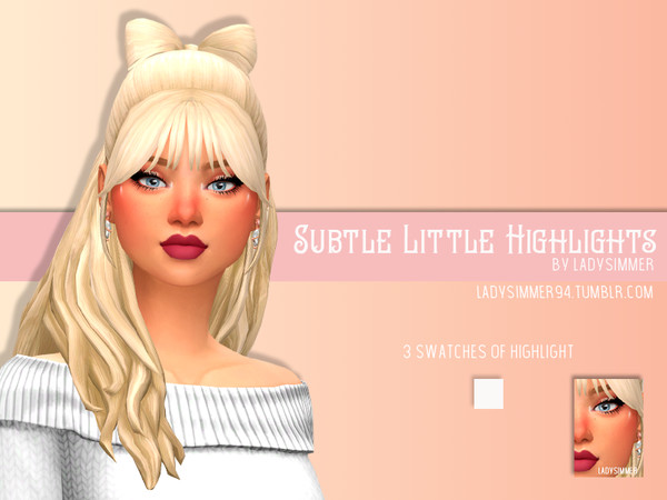 Sims 4 Subtle Little Highlights by LadySimmer94 at TSR