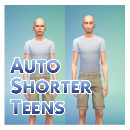Auto Shorter Teens by Menaceman44 at Mod The Sims