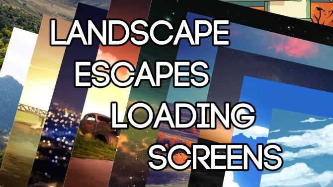 Sims 4 Landscape Escapes Loading Screens by xSwitchback at Mod The Sims