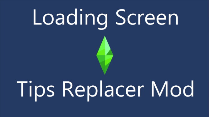 Sims 4 Loading Screen Tips Replacer Mod by thelostyou at Mod The Sims 4
