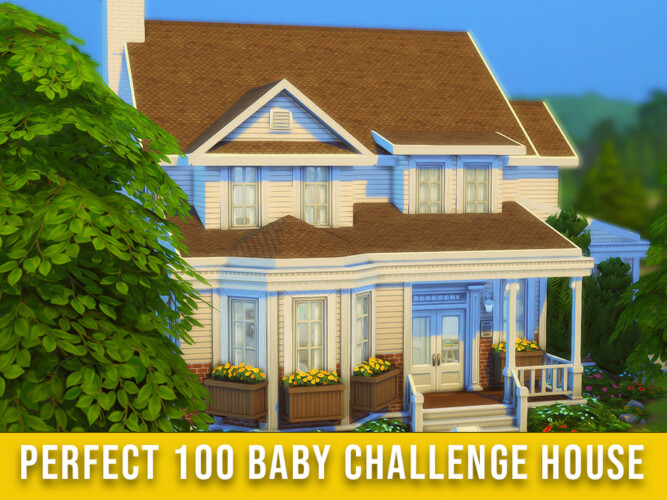 Perfect 100 Baby Challenge House By Springsims1
