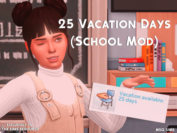 Sims 4 25 Vacation Days (School Mod) by MSQ SIMS at TSR