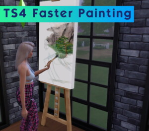 TS4 Faster Painting by LiLChillyPepper at Mod The Sims 4