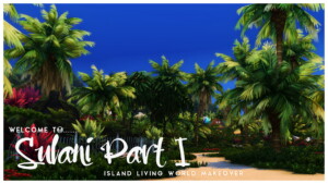 Welcome to Sulani World Makeover Part I at Simsational Designs