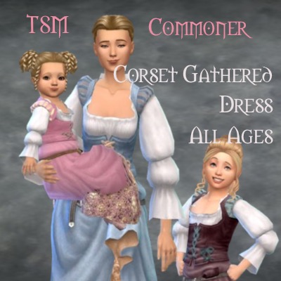 Sims 4 TSM Commoner Corset Gathered Dress   for all ages at Medieval Sim Tailor